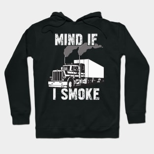 Trucker Mind If I Smoke Hoodie